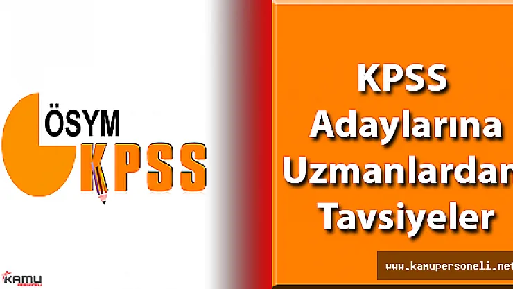 KPSS Adaylarına Uzmanlardan Önemli Uyarılar