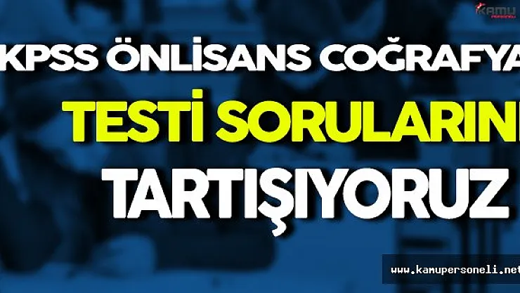 KPSS Önlisans Coğrafya Testi Hakkındaki Yorumlarınız Neler ?