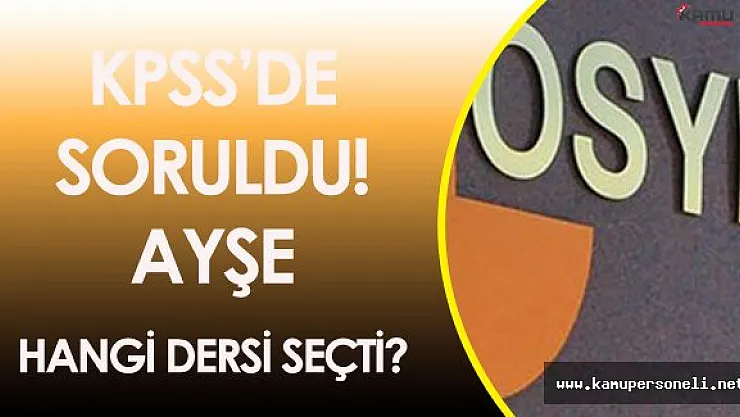 KPSS Önlisans'taki 'Hangi Dersi Seçti?' Sorusu Kafa Karıştırdı!