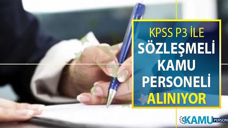 KPSS P3 Puanı İle 2 Eylül'e Kadar Sözleşmeli Kamu Personeli Alımı Yapılıyor