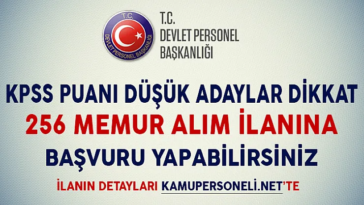 KPSS Puanı Düşük Adaylar Dikkat! Düşük KPSS Puanıyla 256 Memur Alım İlanına Başvuru Yapabilirsiniz