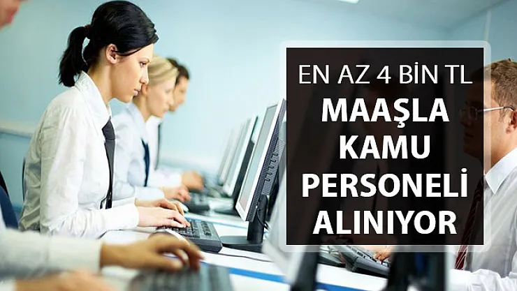KPSS Puanı İle Kamuya En Az 4 Bin TL Maaşla Kamu Personeli Alımı Yapılıyor