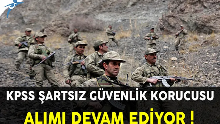 KPSS Şartsız Güvenlik Korucusu Alımı Devam Ediyor