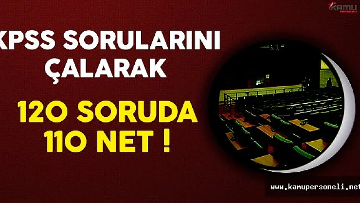 KPSS Sorularını Çalarak 120 Soruda 110 Net !
