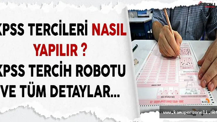 KPSS Tercihleri Nasıl Yapılır? KPSS Tercih Robotu ve Tüm Detaylar
