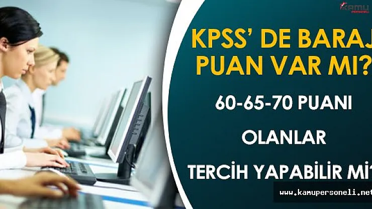 KPSS Üzerinden Merkezi Atamalarda Baraj Puanı Uygulaması Var Mı? Kaç Puanı Olanlar Tercih Yapabilir?