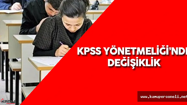 KPSS Yönetmeliğinde Değişiklik Yapıldı