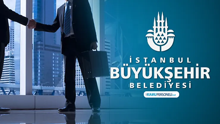 KPSS'siz İstanbul Büyükşehir Belediyesi Kariyer İBB üzerinden personel alımı yapılacak! Başvurular yarın sona eriyor!