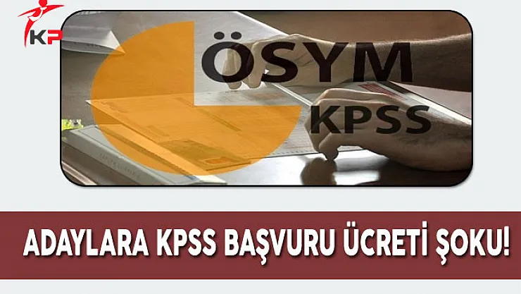 KPSS'ye Başvuracak Adaylara Başvuru Ücreti Şoku