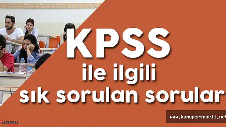 KPSS'ye Dair Sık Sorulan Sorular ve Cevapları