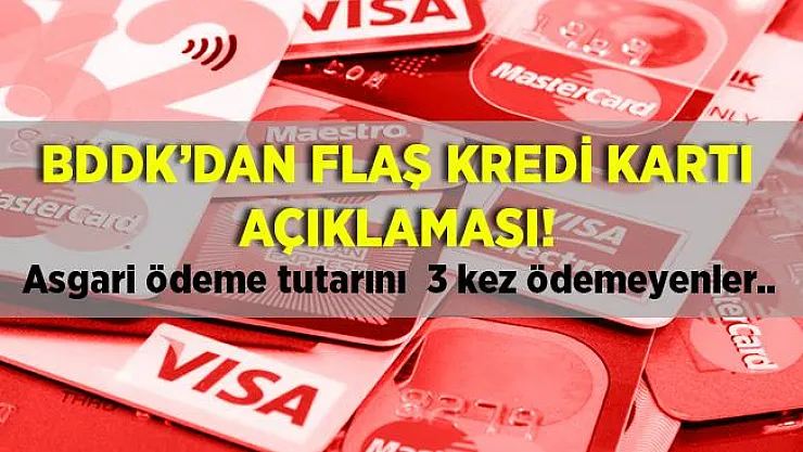 Kredi kartı kullananlar dikkat! BDDK'dan flaş açıklama! Asgari ödeme tutarını 3 kez ödeyemeyenler..