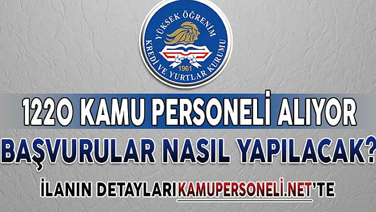 Kredi ve Yurtlar Kurumu (KYK) 1220 Kamu Personeli Alımı Başvuruları Nasıl Yapılacak?