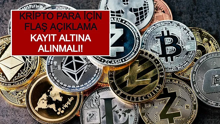 Kripto Para İçin Flaş Açıklama: Kayıt Altına Alınmalı!