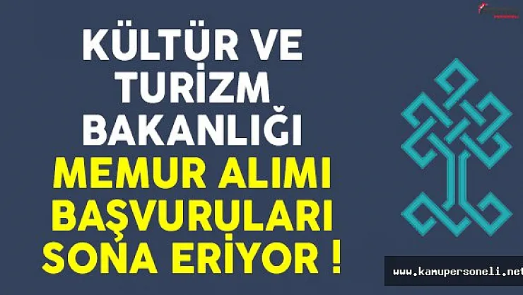 Kültür ve Turizm Bakanlığı 20 memur alımı ilanı için başvurular sona eriyor