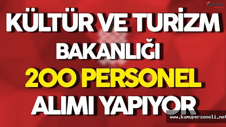 Kültür ve Turizm Bakanlığı 200 Personel Alımı Gerçekleştirecek