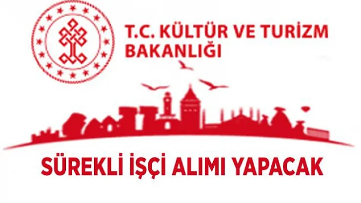 Kültür ve Turizm Bakanlığı sürekli işçi alımı yapacak! Başvuru şartları belli oldu
