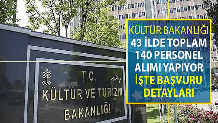 Kültür ve Turizm Bakanlığına İŞKUR Aracılığı İle 43 İlde 140 Personel Alımı Yapılıyor