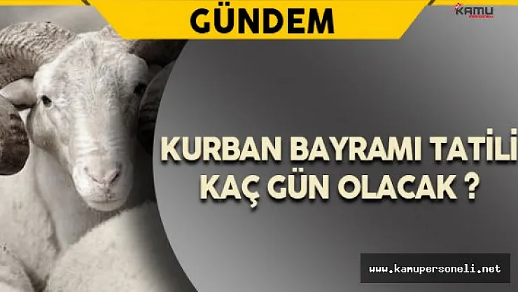Kurban Bayramı Tatili Kaç Gün Olacak ?