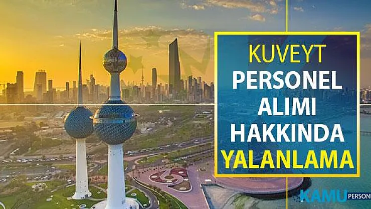 Kuveyt Lise Mezunu Türk Personel Alımı Hakkında Yalanlama