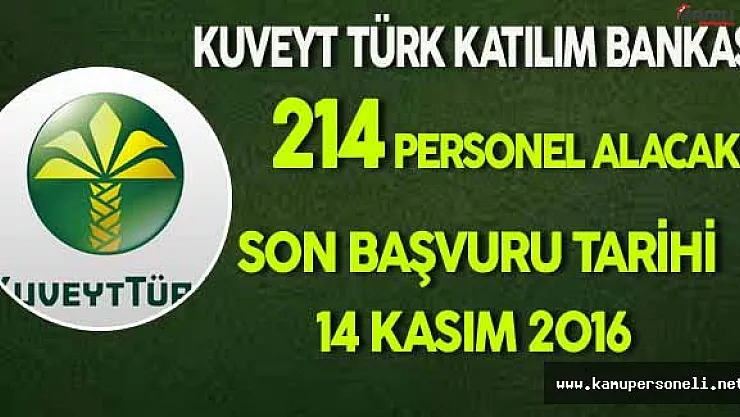 Kuveyt Türk Katılım Bankası 214 Personel Alacak