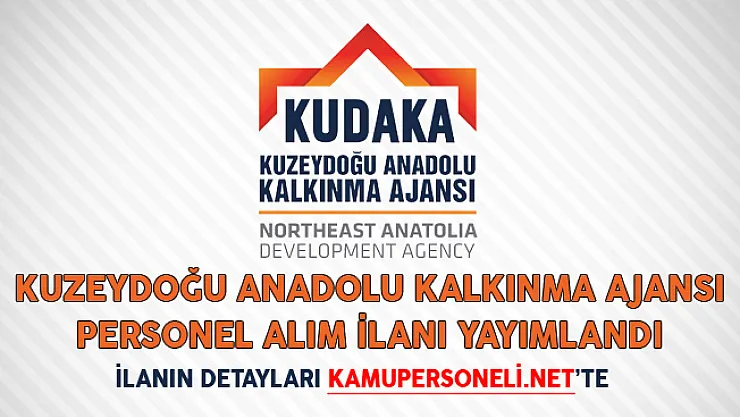 Kuzeydoğu Anadolu Kalkınma Ajansı Personel Alım İlanı Yayımlandı