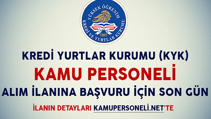 KYK 1220 Kamu Personeli Alım İlanına Başvurular İçin Son Gün