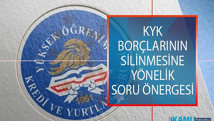 KYK Borçları Silinecek Mi? İYİ Parti'den KYK Borçlarının Silinmesine Yönelik Soru Önergesi