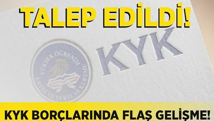 KYK borçlarında flaş gelişme!
