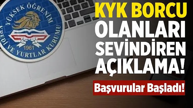 KYK borcu olanları sevindiren açıklama! Başvurular bugün başladı!