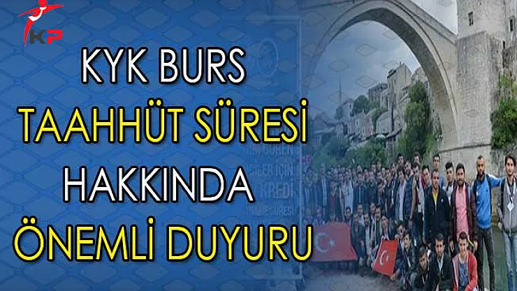 KYK Burs Taahhüt Süresi Hakkında Önemli Duyuru