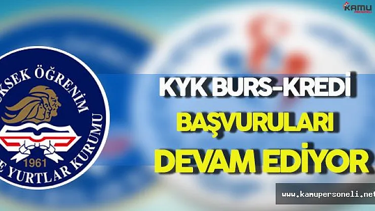 KYK Burs ve Kredi Başvuruları Devam Ediyor !