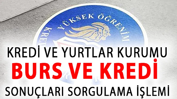 KYK Burs ve Kredi Sonuçları Sorgulama İşlemleri Nasıl Yapılır?