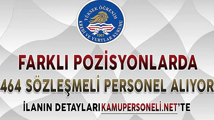 KYK Farklı Kadrolarda 464 Sözleşmeli Personel Alıyor ! Başvurular Ne Zaman Yapılacak?