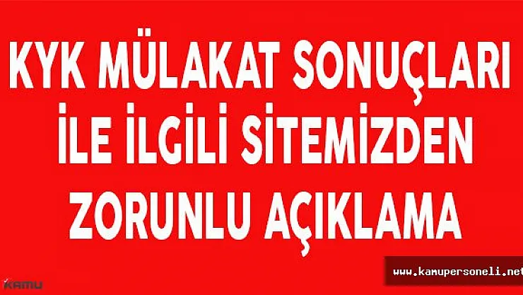 KYK Mülakat Sonuçları İle İlgili Sitemizden Zorunlu Açıklama