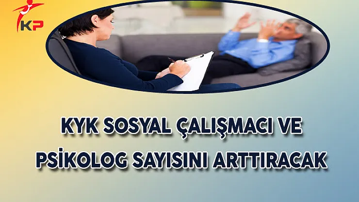 KYK, Sosyal Çalışmacı ve Psikolog Sayısını Arttıracak