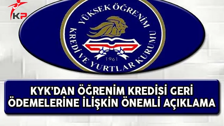 KYK'dan Öğrenim Kredisi Geri Ödemelerine İlişkin Önemli Duyuru