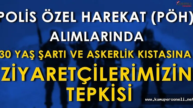 Lisans Polis Özel Harekat (PÖH) Mağdurları Alımlarda 30 Yaş Şartı ve Askerlik Problemine Tepki Gösteriyor