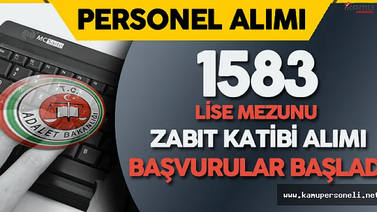 Lise Mezunu 1583 Zabıt Katibi Alımı Başvuruları Başladı ! Kimler Zabıt Katibi Olabilir ?
