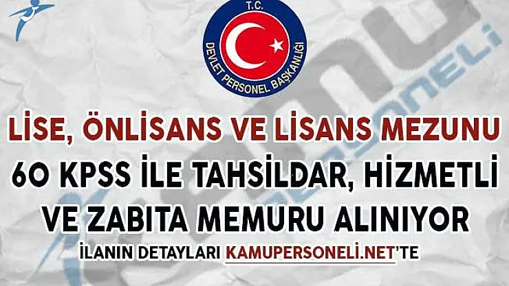 Lise, Önlisans ve Lİsans Mezunu Tahsildar, Hizmetli ve Zabıta Alımı Yapılıyor
