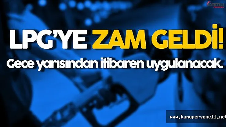 LPG Fiyatlarına Zam Kapıda!
