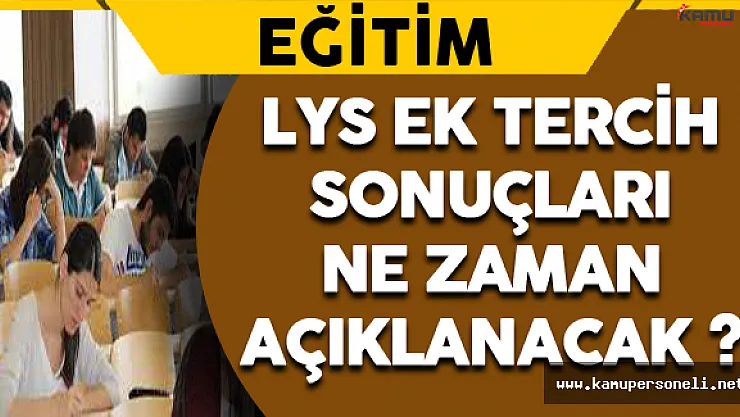 LYS Ek Tercih Sonuçları Ne Zaman Açıklanacak ?