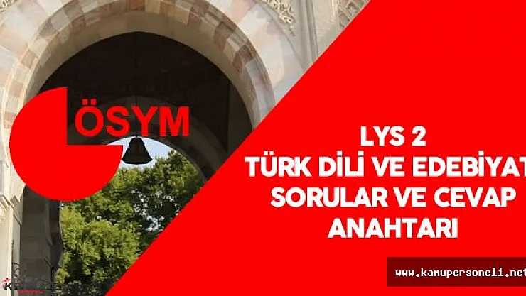 LYS Türk Dili ve Edebiyatı Soruları Ve Cevapları Yayımlandı