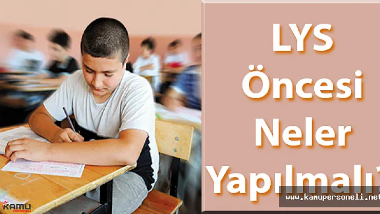 LYS Yaklaştı ( LYS Öncesi Neler Yapılmalı? )