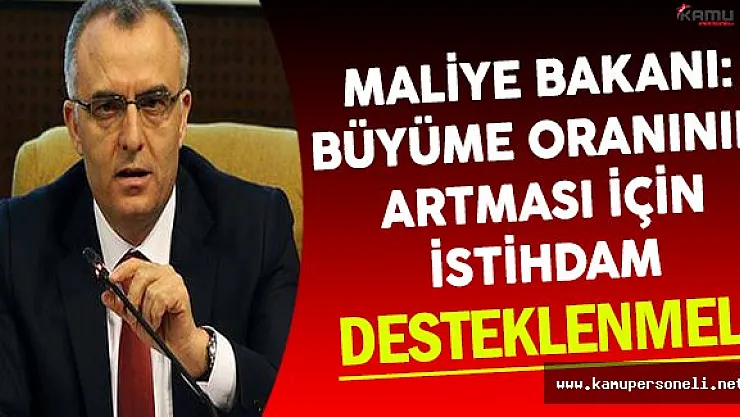 Maliye Bakanı Ağbal: İstihdam Desteklenmeli !