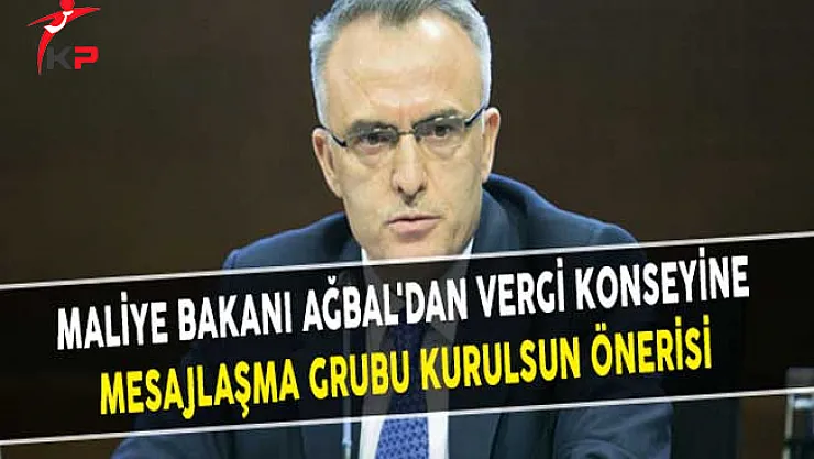 Maliye Bakanı Ağbal'dan Vergi Konseyine Mesajlaşma Grubu Kurulsun Önerisi