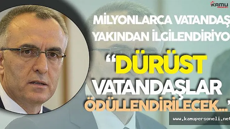 Maliye Bakanı'ndan 'Dürüst Olan Kazanır !' Açıklaması