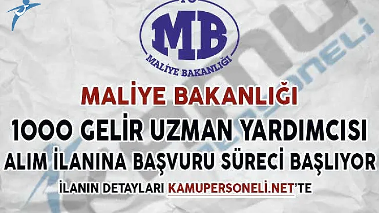 Maliye Bakanlığı 1000 Gelir Uzman Yardımcısı Alım İlanı Başvuruları Başlıyor