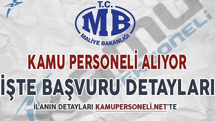 Maliye Bakanlığı Kamu Personeli Alımı Yapıyor ! İşte Başvuru Detayları