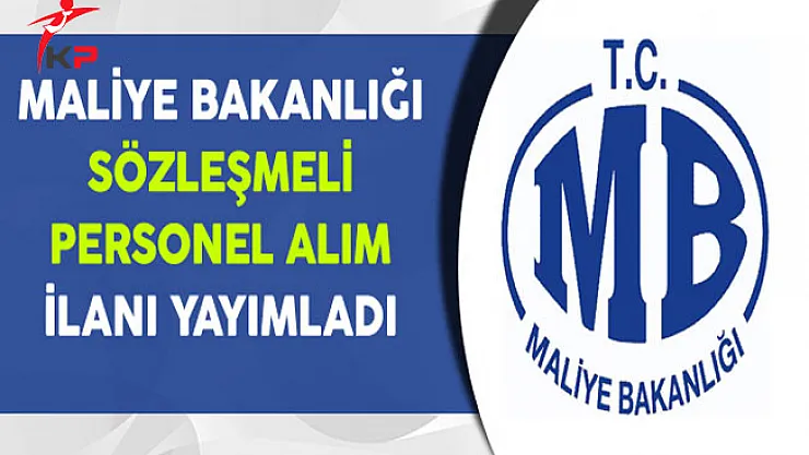 Maliye Bakanlığı Sözleşmeli Bilişim Personeli Alıyor
