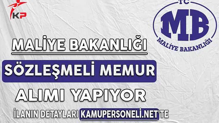 Maliye Bakanlığı Sözleşmeli Memur Alıyor